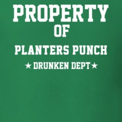 Property Of Planters Punch Drunken Dept Funny Party T Shirt