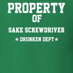 Property Of Sake Screwdriver Drunken Dept Funny Party T Shirt