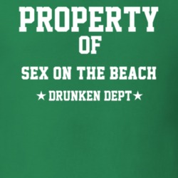 Property Of Sex On The Beach Drunken Dept Funny Party T Shirt