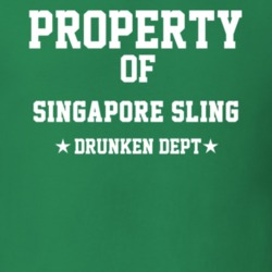 Property Of Singapore Sling Drunken Dept Funny Party T Shirt