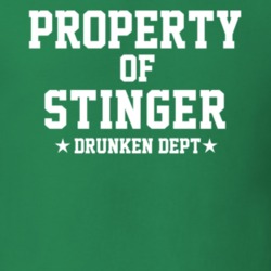 Property Of Stinger Drunken Dept Funny Party T Shirt