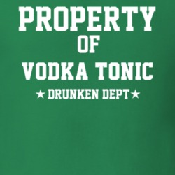 Property Of Vodka Tonic Drunken Dept Funny Party T Shirt