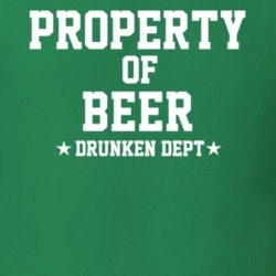 Property Of Beer Drunken Dept Funny Party T Shirt