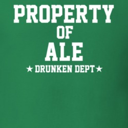 Property Of Ale Drunken Dept Funny Party T Shirt
