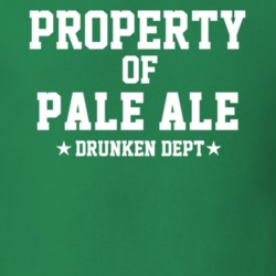 Property Of Pale Ale Drunken Dept Funny Party T Shirt