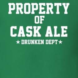 Property Of Cask Ale Drunken Dept Funny Party T Shirt
