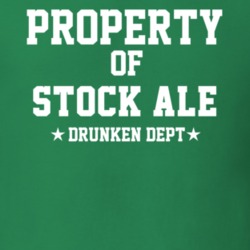 Property Of Stock Ale Drunken Dept Funny Party T Shirt