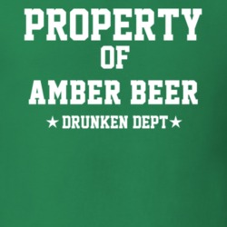 Property Of Amber Beer Drunken Dept Funny Party T Shirt