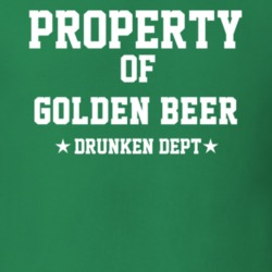 Property Of Golden Beer Drunken Dept Funny Party T Shirt