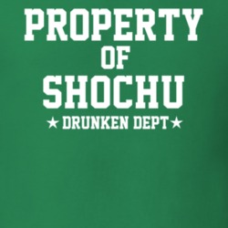 Property Of Shochu Drunken Dept Funny Party T Shirt
