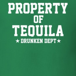 Property Of Tequila Drunken Dept Funny Party T Shirt