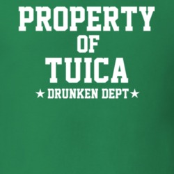 Property Of Tuica Drunken Dept Funny Party T Shirt