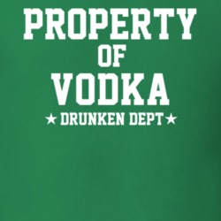 Property Of Vodka Drunken Dept Funny Party T Shirt