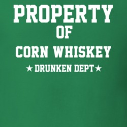 Property Of Corn Whiskey Drunken Dept Funny Party T Shirt