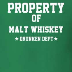 Property Of Malt Whiskey Drunken Dept Funny Party T Shirt