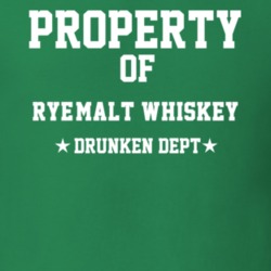 Property Of Rye-Malt Whiskey Drunken Dept Funny Party T Shirt