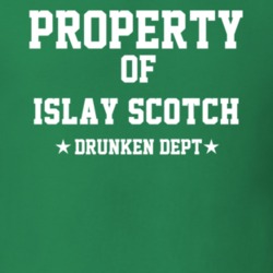 Property Of Islay Scotch Drunken Dept Funny Party T Shirt