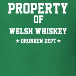 Property Of Welsh Whiskey Drunken Dept Funny Party T Shirt