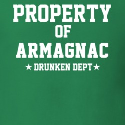 Property Of Armagnac Drunken Dept Funny Party T Shirt