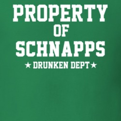 Property Of Schnapps Drunken Dept Funny Party T Shirt