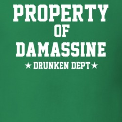 Property Of Damassine Drunken Dept Funny Party T Shirt
