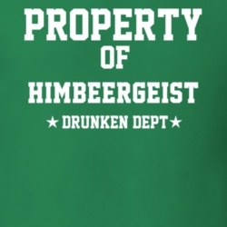 Property Of Himbeergeist Drunken Dept Funny Party T Shirt