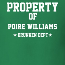 Property Of Poire Williams Drunken Dept Funny Party T Shirt