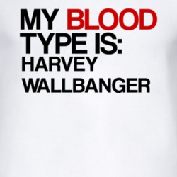 Harvey Wallbanger My Blood Type Is Alcohol Fun T Shirt