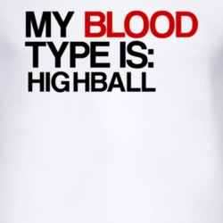 Highball My Blood Type Is Alcohol Fun T Shirt