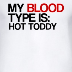 Hot Toddy My Blood Type Is Alcohol Fun T Shirt