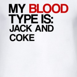 Jack And Coke My Blood Type Is Alcohol Fun T Shirt