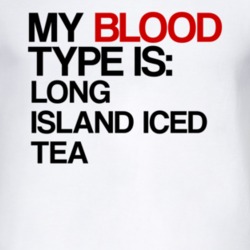 Long Island Iced Tea My Blood Type Is Alcohol Fun T Shirt