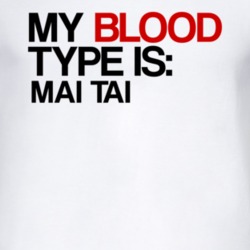 Mai Tai My Blood Type Is Alcohol Fun T Shirt