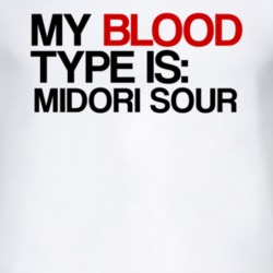Midori Sour My Blood Type Is Alcohol Fun T Shirt