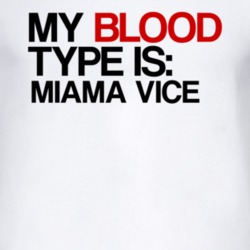 Miama Vice My Blood Type Is Alcohol Fun T Shirt