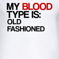 Old Fashioned My Blood Type Is Alcohol Fun T Shirt