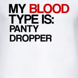 Panty Dropper My Blood Type Is Alcohol Fun T Shirt