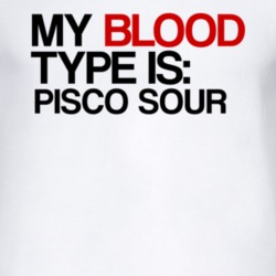 Pisco Sour My Blood Type Is Alcohol Fun T Shirt