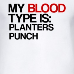 Planters Punch My Blood Type Is Alcohol Fun T Shirt