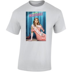 Insatiable Poster Best Teen Tv Shows T Shirt Insatiable Poster Best Teen Tv Shows T Shirt