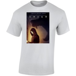 The Order Poster Best Teen Tv Shows T Shirt The Order Poster Best Teen Tv Shows T Shirt