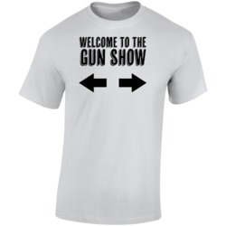 Welcome To The Gun Show Funny Body Builder Workout T Shirt