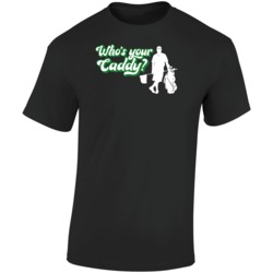 Whos Your Caddy Funny Golf T Shirt Whos Your Caddy Funny Golf T Shirt