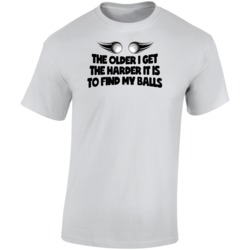 The Older I Get The Harder It Is To Find By Balls Golf T Shirt The Older I Get The Harder It Is To Find By Balls Golf T Shirt