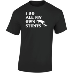 I Do All My Own Stunts Funny Western Look T Shirt