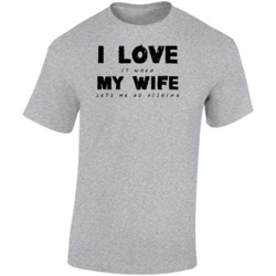 I Love It When My Wife Lets Me Go Fishing Funny T Shirt I Love It When My Wife Lets Me Go Fishing Funny T Shirt