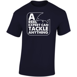 A Reel Expert Can Tackle Anything Fishing T Shirt A Reel Expert Can Tackle Anything Fishing T Shirt