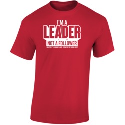 I'm A Leader Not A Follower Unless It's Dark Place Funny T S