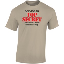 My Job Is Top Secret Even I Don't Know What I'm Doing Funny 