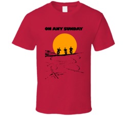 On Any Sunday Retro Movie Fan Cool T Shirt On Any Sunday Retro Movie Fan Cool T Shirt